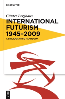 Image for International futurism 1945-2012  : a bibliographic handbook