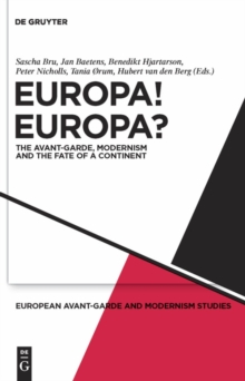 Image for Europa! Europa?: The Avant-Garde, Modernism and the Fate of a Continent