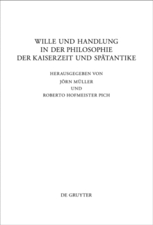 Image for Wille und Handlung in der Philosophie der Kaiserzeit und Spatantike
