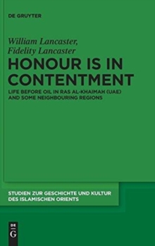 Image for Honour Is in Contentment : Life Before Oil in Ras Al-Khaimah (UAE) and Some Neighbouring Regions