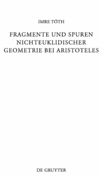 Image for Fragmente und Spuren nichteuklidischer Geometrie bei Aristoteles