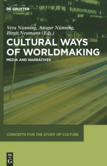Image for Cultural ways of worldmaking: media and narratives