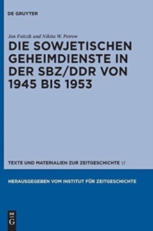 Image for Die Sowjetischen Geheimdienste in Der Sbz/DDR Von 1945 Bis 1953