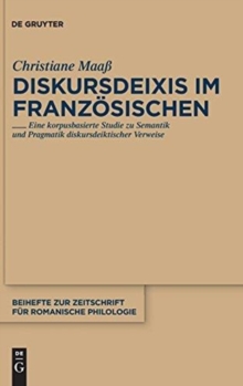 Image for Diskursdeixis im Franzosischen : Eine korpusbasierte Studie zu Semantik und Pragmatik diskursdeiktischer Verweise