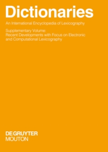 Image for Dictionaries. An International Encyclopedia of Lexicography: Supplementary Volume: Recent Developments with Focus on Electronic and Computational Lexicography