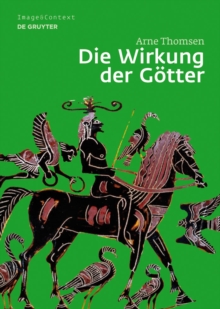 Image for Die Wirkung der Gotter: Bilder mit Flugelfiguren auf griechischen Vasen des 6. und 5. Jahrhunderts v. Chr.