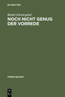 Image for Noch nicht genug der Vorrede: Zur Vorrede volkssprachiger Sammlungen von Exempeln, Fabeln, Sprichwortern und Schwanken des 16. Jahrhunderts