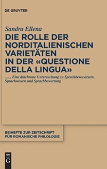 Image for Die Rolle der norditalienischen Varietaten in der "Questione della lingua"