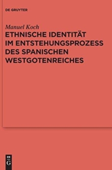 Image for Ethnische Identitat im Entstehungsprozess des spanischen Westgotenreiches