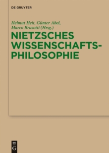 Image for Nietzsches Wissenschaftsphilosophie: Hintergrunde, Wirkungen und Aktualitat