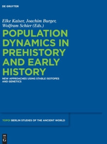 Image for Population Dynamics in Prehistory and Early History : New Approaches Using Stable Isotopes and Genetics