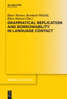 Image for Grammatical Replication and Borrowability in Language Contact