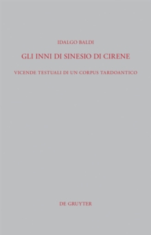 Image for Gli Inni di Sinesio di Cirene: Vicende testuali di un corpus tardoantico