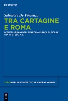 Image for Tra Cartagine e Roma: I centri urbani dell'eparchia punica di Sicilia tra VI e I sec. a.C.