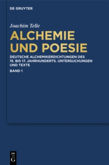 Image for Alchemie und Poesie: Deutsche Alchemikerdichtungen des 15. bis 17. Jahrhunderts. Untersuchungen und Texte
