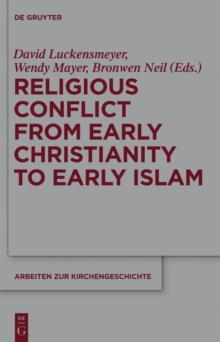 Image for Religious Conflict from Early Christianity to the Rise of Islam