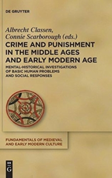 Image for Crime and Punishment in the Middle Ages and Early Modern Age : Mental-Historical Investigations of Basic Human Problems and Social Responses