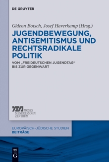 Image for Jugendbewegung, Antisemitismus und rechtsradikale Politik: Vom "Freideutschen Jugendtag" bis zur Gegenwart
