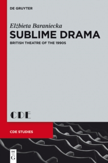 Image for Sublime Drama: British Theatre of the 1990s
