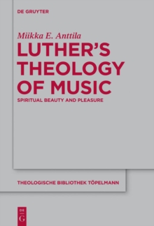 Image for Luther's Theology of Music: Spiritual Beauty and Pleasure