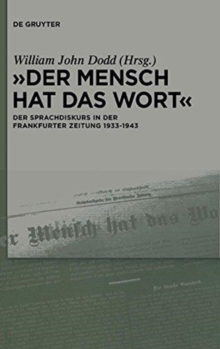 Image for "Der Mensch hat das Wort" : Der Sprachdiskurs in der Frankfurter Zeitung 1933–1943