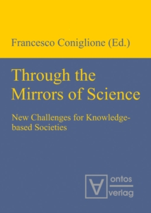Image for Through the Mirrors of Science: New Challenges for Knowledge-based Societies