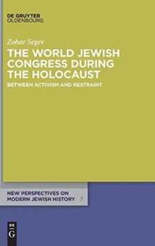 Image for The World Jewish Congress during the Holocaust : Between Activism and Restraint