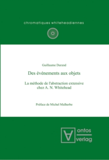 Image for Des evenements aux objets: La methode de l'abstraction extensive chez A. N. Whitehead. Preface de Michel Malherbe