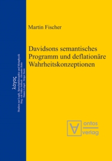 Image for Davidsons semantisches Programm und deflationare Wahrheitskonzeptionen