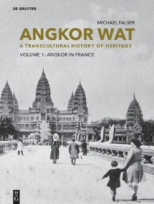 Angkor Wat - A Transcultural History of Heritage