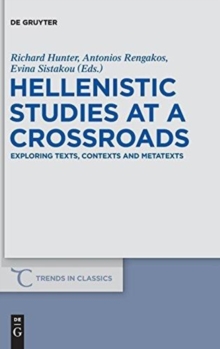 Image for Hellenistic Studies at a Crossroads : Exploring Texts, Contexts and Metatexts