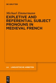Image for Expletive and Referential Subject Pronouns in Medieval French