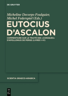 Image for Eutocius d'Ascalon: Commentaire sur le traite des "Coniques" d'Apollonius de Perge (Livres I-IV)