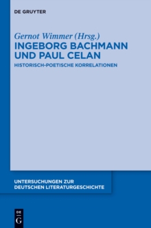 Image for Ingeborg Bachmann und Paul Celan: Historisch-poetische Korrelationen