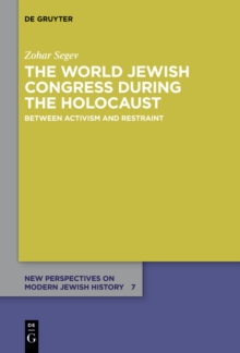 Image for The World Jewish Congress during the Holocaust: Between Activism and Restraint