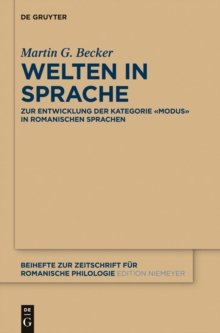 Image for Welten in Sprache: Zur Entwicklung der Kategorie (S0(BModus(S1(B in romanischen Sprachen