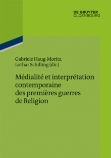 Image for Medialite et interpretation contemporaine des premieres guerres de Religion