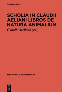 Image for Scholia in Claudii Aeliani Libros De Natura Animalium
