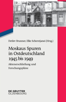 Image for Moskaus Spuren in Ostdeutschland 1945 bis 1949