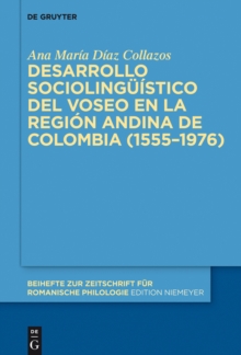 Image for Desarrollo sociolinguistico del voseo en la region andina de Colombia (1555-1976)