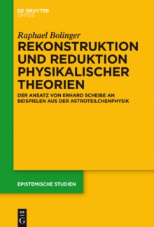 Image for Rekonstruktion und Reduktion physikalischer Theorien: Der Ansatz von Erhard Scheibe an Beispielen aus der Astroteilchenphysik