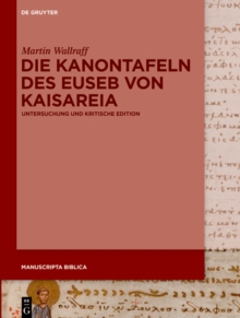 Image for Die kanontafeln des euseb von kaisareia: untersuchung und kritische edition