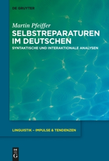 Image for Selbstreparaturen im Deutschen: Syntaktische und interaktionale Analysen