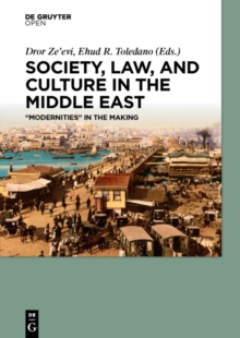 Image for Society, law, and culture in the Middle East: "modernities" in the making