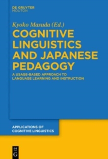 Image for Cognitive Linguistics and Japanese Pedagogy : A Usage-Based Approach to Language Learning and Instruction