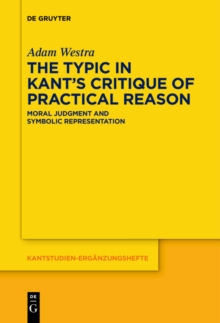 Image for The typic in Kant's Critique of practical reason: moral judgment and symbolic representation