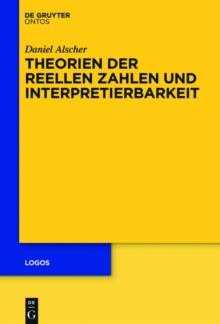 Image for Theorien der reellen Zahlen und Interpretierbarkeit