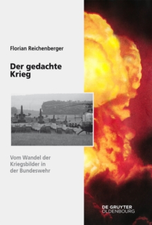 Image for Der gedachte Krieg: Vom Wandel der Kriegsbilder in der Bundeswehr