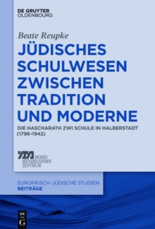 Image for Judisches Schulwesen zwischen Tradition und Moderne: Die Hascharath Zwi Schule in Halberstadt (1796-1942)