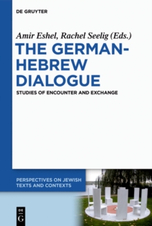 Image for The German-Hebrew Dialogue: Studies of Encounter and Exchange